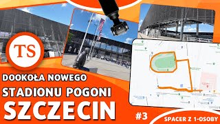 Szczecin 3  Nowy stadion Pogoni  Spacer wirtualny dookoła stadionu  Walkingtour 4K 2024 [upl. by Iorgo15]