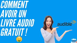 AUDIBLE  Comment Obtenir un Livre Audio GRATUIT  🤑🤑 [upl. by Ecirp]