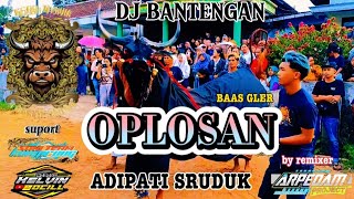 DJ BANTENGAN‼️ OPLOSAN KEBO DANU ADIPATI SERUDUK by remixer arpedamproject kelvinbocill [upl. by Reteip]