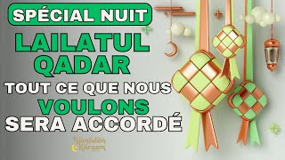 PRIÈRE SECRÈTE POUR LA NUIT DE LAILATUL QADAR  TOUT CE QUE NOUS VOULONS DEVIENDRA RÉALITÉ CE SOIR [upl. by Garges]