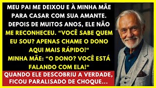 Meu pai nos deixou a mim e à minha mãe para se casar com sua amante Depois de muitos anos ele [upl. by De Witt]