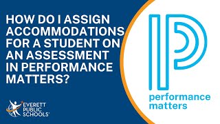 How do I assign accommodations for a student on an assessment in Performance Matters [upl. by Yniatirb]