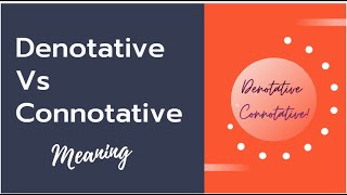 Difference between Connotative and Denotative meaning  Denotative vs Connotative [upl. by Aicemed]