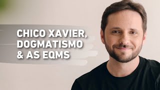 SOU DOGMÁTICO CHICO XAVIER MENTIU EQMS PROVAM A EXISTÊNCIA DE ESPÍRITOS [upl. by Asyen]