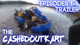 The CashedOutKart Build A GoKart Project Done Right  Episodes 16 Trailer [upl. by Jezebel566]