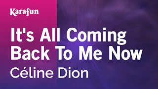 Its All Coming Back to Me Now  Céline Dion  Karaoke Version  KaraFun [upl. by Oileve]