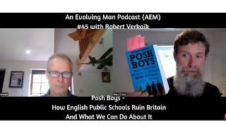 AEM 45 Robert Verkaik Posh Boys – How English Public Schools Ruin Britain amp What Are The Solutions [upl. by Clein]