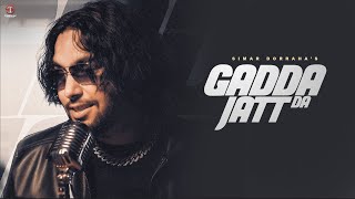 SIMAR DORRAHA  GADDA JATT DA Official Video YANKEE  punjabi songs 2023 [upl. by Eseyt]