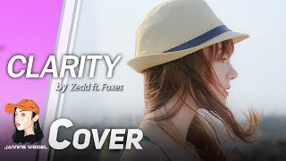 Clarity  Zedd feat Foxes cover by Jannine Weigel [upl. by Asilat]