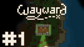 Lets Play Wayward Updated  Survival Time  Part 1 Wayward Gameplay [upl. by Eilsel374]