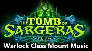 Warlock Class Mount Music  Legion Patch 72 [upl. by Starlin500]