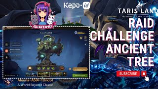 TARISLAND Raid Challenge  Root of Corrosion Ancient Tree  ASIA1 First Clear [upl. by Ahsinev]