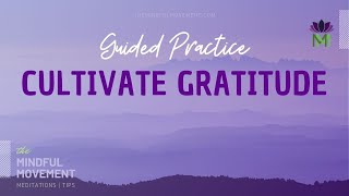 Cultivate an Attitude of Gratitude with this 15 Minute Guided Meditation  Mindful Movement [upl. by Angus265]