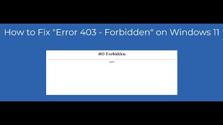 How to Fix quotError 403 Forbiddenquot on Windows 11 [upl. by Yvaht]