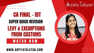 LevyExemption from Custom DutyCA Final IDTSuper Quick Revision by CA Arpita Tulsyan  MayNov2024 [upl. by Emmons775]