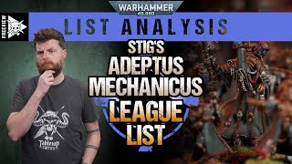 Stigs League Adeptus Mechanicus  Warhammer 40000 List Analysis [upl. by Ocirema]