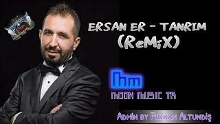 TANRIM REMİX  ERSAN ER [upl. by Hamilton185]