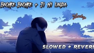 Bachke Bachke  ji Ni lagda  Karan Aujla  Slowed Reverb [upl. by Silas]