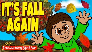 Autumn Songs for Children ♫ Its Fall Again ♫ Kids Seasonal Songs ♫ by The Learning Station [upl. by Elicec]