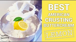 BEST American Crusting Buttercream  LEMON Frosting Recipe  Easy  TASTE BAKERY [upl. by Slohcin]