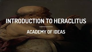 Introduction to Heraclitus [upl. by Nywrad]