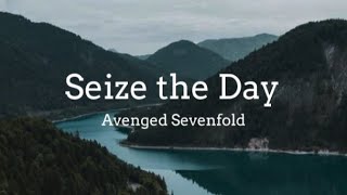 Avenged Sevenfold  Seize the Day Lyrics [upl. by Rehctelf]