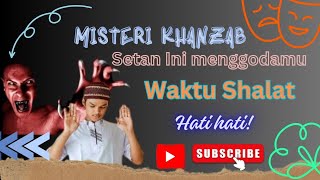 Motivasi Hidup  GODAAN KHANZAB Setan di Balik Orang Shalat [upl. by Treharne]