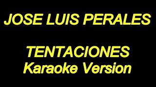 Jose Luis Perales  Tentaciones Karaoke Lyrics NUEVO [upl. by Hayimas757]