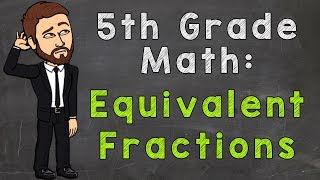 Equivalent Fractions  Math with Mr J [upl. by Gypsie]