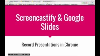 Making Screencasts with Screencastify amp Google Slides [upl. by Naivatco]