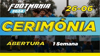 2606 CERIMÓNIA ABERTURA I SEMANA 1 FootMania 00 [upl. by Akvir]