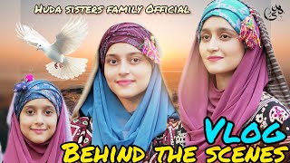 Making of Ramzan Special Naat  Huda Sisters Family Official [upl. by Trebor955]