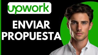 Como Enviar una Propuesta en Upwork [upl. by Enelrae]