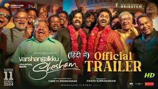 Varshangalkku Shesham 2024 Official Hindi Trailer  Varshangalkku shesham trailer in hindi  AKF [upl. by Tutto]