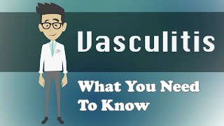 Vasculitis  What You Need To Know [upl. by Dehnel]