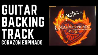 Corazón Espinado  Maná y Santana Guitar Backing Track [upl. by Metsky]