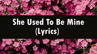 She used to be mine Lyrics [upl. by Sedinoel]