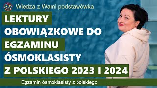 Lektury obowiązkowe do egzaminu ósmoklasisty z polskiego 2023 [upl. by Pitt]