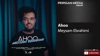 Meysam Ebrahimi  Ahoo  میثم ابراهیمی  آهو [upl. by Elcin]