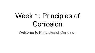 Welcome to Principles of Corrosion [upl. by Laehplar]