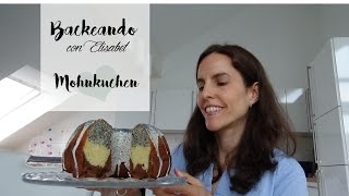 Backeando con Elisabet Mohnkuchen con receta y tutorial [upl. by Lednahs]