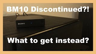 Alternatives for discontinued Sony BM10 [upl. by Hutchinson]