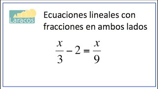 Ecuaciones Lineales Resolver ecuaciones lineales con fracciones en ambos lados [upl. by Haile]