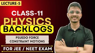 NLM  PSUEDO FORCE amp CONSTRAINTS  CLASS 11  PHYSICS  ANAND HALWAI [upl. by Armanda]