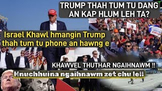 Ekhai Trumpa thah tumtu dang An kap hlum nghal FBI in Israel Khawl an hmang [upl. by Rubma]