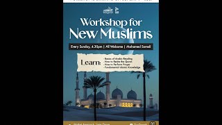 Workshop 8 For New Muslims Mohamed Somali REMINDER [upl. by Urien]