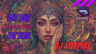 DJ Vonpire  Live PSYTRANCE Set XXIV  Revamped [upl. by Richardo]