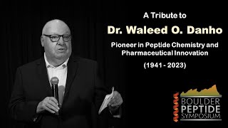 Tribute to Dr Waleed Danho at the 2023 Boulder Peptide Symposium [upl. by Zena915]