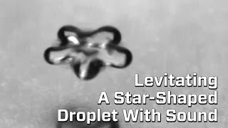 StarShaped Droplet Levitated By Sound [upl. by Navert]