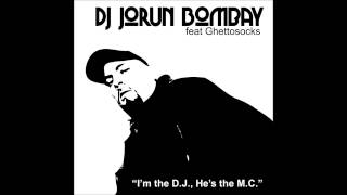 DJ Jorun Bombay feat Ghettosocks  quotIm the DJ Hes the MCquot [upl. by Leinad]